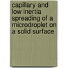 Capillary and low inertia spreading of a microdroplet on a solid surface by V.V. Khatavkar