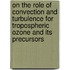 On the role of convection and turbulence for tropospheric ozone and its precursors