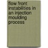 Flow front instabilities in an injection moulding process