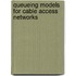 Queueing models for cable access networks