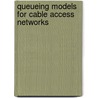 Queueing models for cable access networks door J.S.H. Van Leeuwaarden