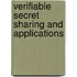 Verifiable secret sharing and applications