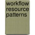 Workflow resource patterns