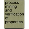 Process mining and verification of properties by W.M.P. van der Aalst