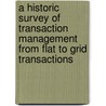 A historic survey of transaction management from flat to grid transactions door T. Wang