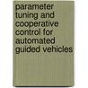 Parameter tuning and cooperative control for automated guided vehicles door B. Stouten
