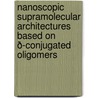 Nanoscopic supramolecular architectures based on ð-conjugated oligomers by P. Jonkheijm