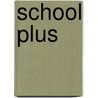 School plus door Onbekend