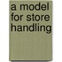 A model for store handling