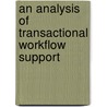An analysis of transactional workflow support door P. Grefen