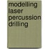 Modelling laser percussion drilling