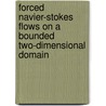 Forced Navier-Stokes flows on a bounded two-dimensional domain door D. Molenaar