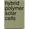 Hybrid polymer solar cells by W.J.E. Beek