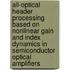 All-optical header processing based on nonlinear gain and index dynamics in semiconductor optical amplifiers