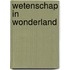 Wetenschap in wonderland