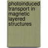 Photoinduced transport in magnetic layered structures door P.H. Koller