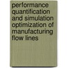 Performance quantification and simulation optimization of manufacturing flow lines by J.H. Jacobs