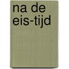 Na de EIS-tijd by J.C. Wortmann