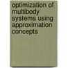 Optimization of multibody systems using approximation concepts door L.F.P. Etman