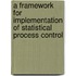 A framework for implementation of statistical process control