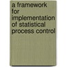 A framework for implementation of statistical process control by R.J.M.M. Does