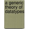 A generic theory of datatypes by P.F. Hoogendijk