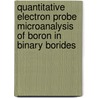 Quantitative electron probe microanalysis of boron in binary borides by G.F. Bastin
