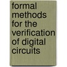 Formal methods for the verification of digital circuits door C.A.J. van Eijk