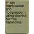 Image reprensation and compression using steered hermite transforms