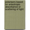 Polarisers based on anisotropic absorbance or scattering of light door Y.J.L. Dirix