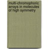 Multi-chromophoric arrays in molecules of high symmetry door H.A.M. Biemans