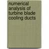 Numerical analysis of turbine blade cooling ducts door M.j. Noot