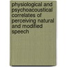 Physiological and psychoacoustical correlates of perceiving natural and modified speech door R.W.L. Kortekaas
