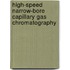 High-speed narrow-bore capillary gas chromatography