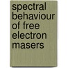 Spectral behaviour of free electron masers by P.J. Eecen