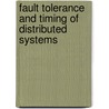 Fault tolerance and timing of distributed systems door H.J.J.H. Schepers