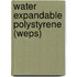 Water expandable polystyrene (WEPS)