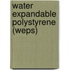 Water expandable polystyrene (WEPS) by J.J. Crevecoeur