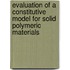 Evaluation of a constitutive model for solid polymeric materials