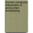 Human-computer interaction in production scheduling