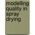 Modelling quality in spray drying