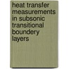 Heat transfer measurements in subsonic transitional boundery layers door C.J. Hogendoorn