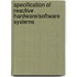 Specification of reactive hardware/software systems