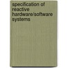 Specification of reactive hardware/software systems door P.H.A. van der Putten