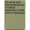 Structure and thermodynamics of lattice polymers in bulk and at interfaces door R.H.C. Janssen