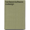 Hardware/software codesign door J.A.A.M. van den Hurk