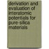 Derivation and evaluation of interatomic potentials for pure-silica materials