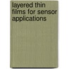 Layered thin films for sensor applications by T.G.S.M. Rijks