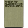Modellen voor keuzeprocessen en activiteitenpatronen by H. Timmermans