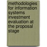 Methodologies for information systems investment evaluation at the proposal stage by T.J.W. Renkema